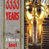 3333 Years, a King Tut novel by Joel Goulet